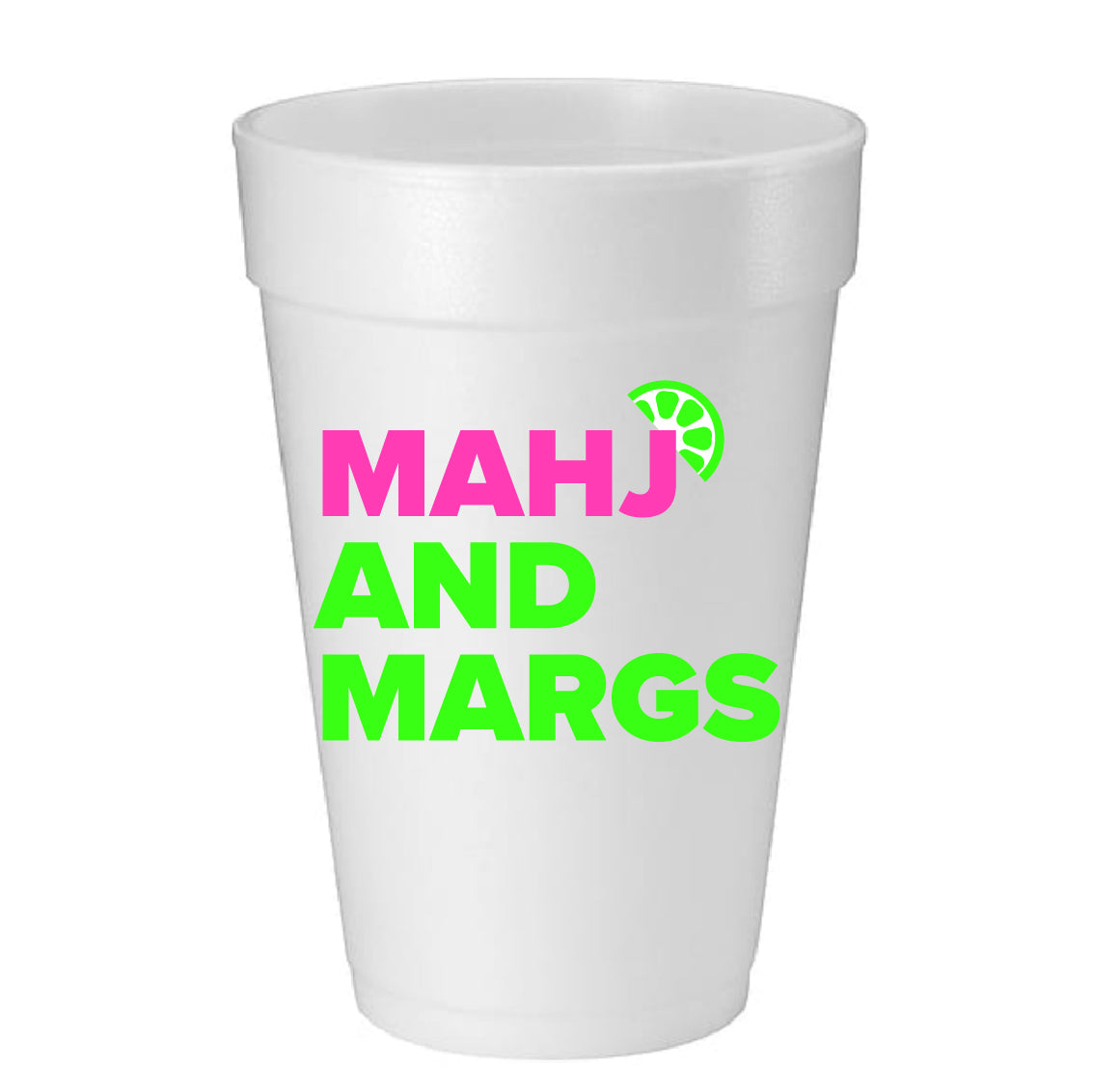 “MAHJ AND MARGS" FOAM CUPS