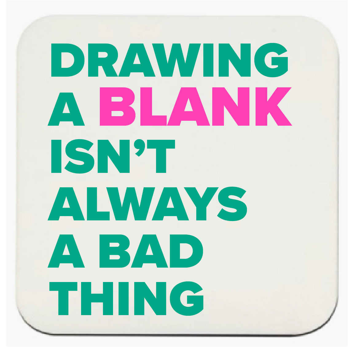 "DRAWING A BLANK ISN'T ALWAYS A BAD THING" MAHJONG COASTERS