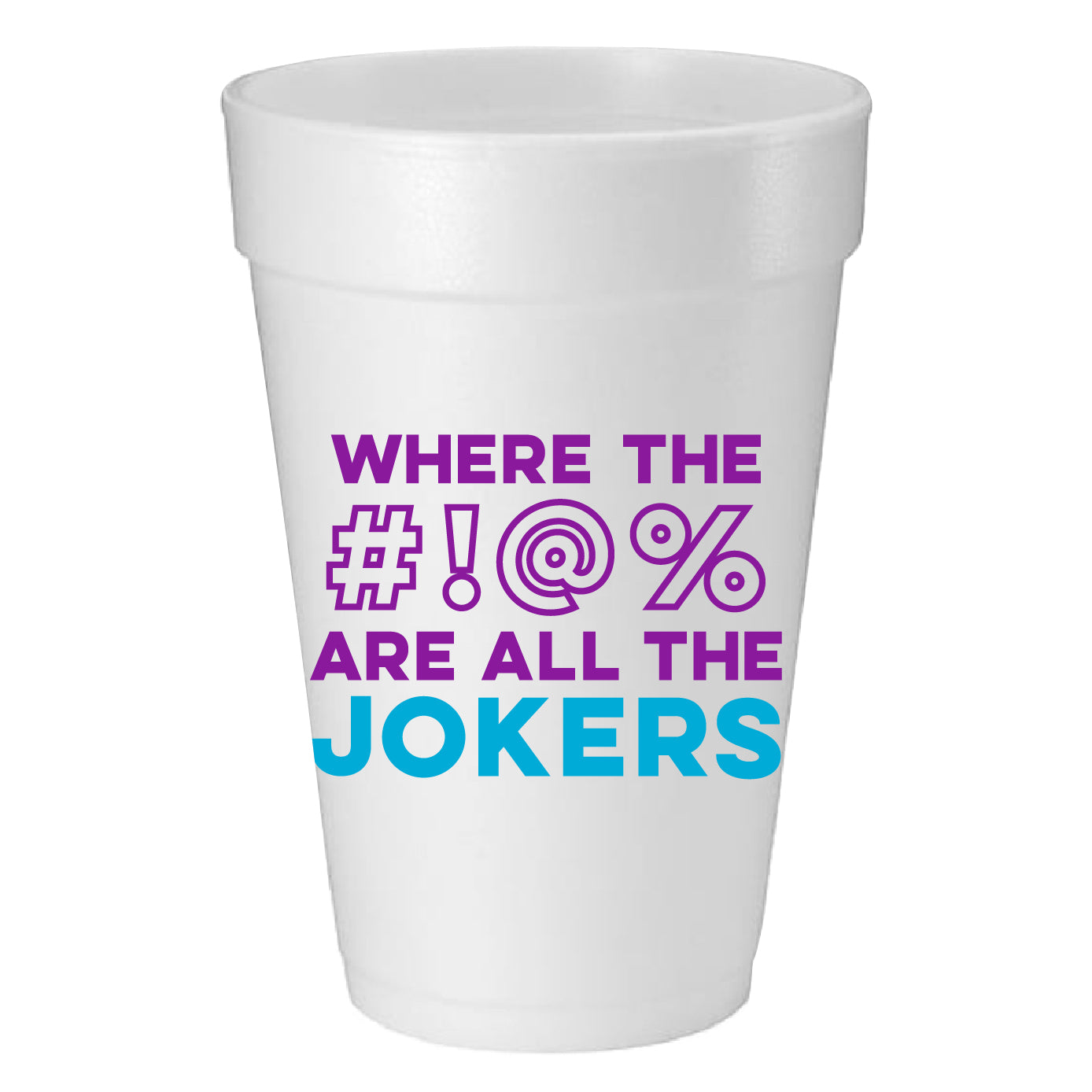 MAHJI MAMAS X TML              “WHERE THE #!@% ARE ALL THE JOKERS” MAHJONG FOAM CUPS