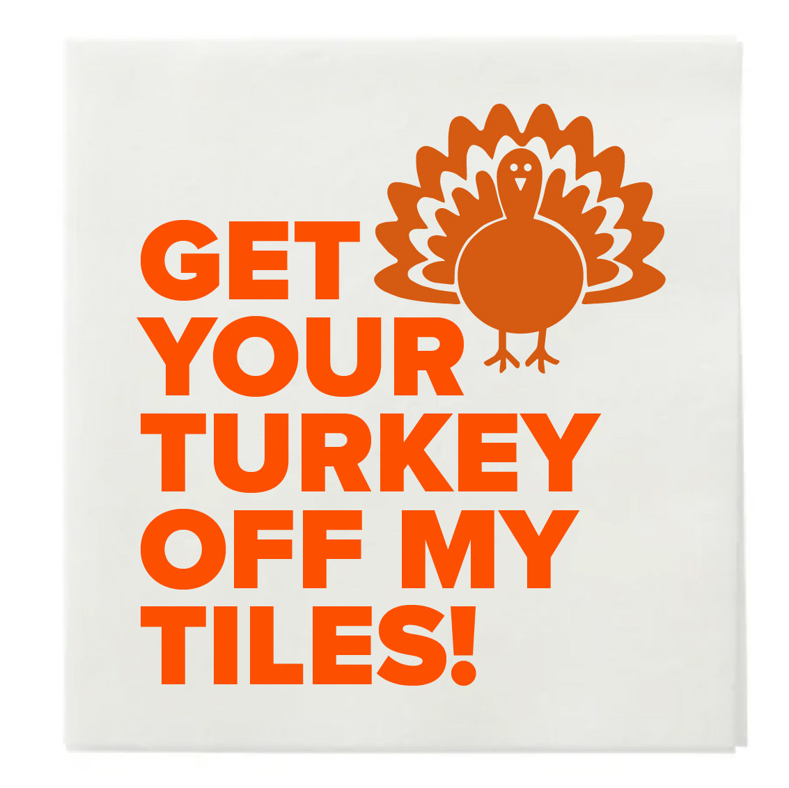 "GET YOUR TURKEY OFF MY TILES" MAHJONG COCKTAIL NAPKINS