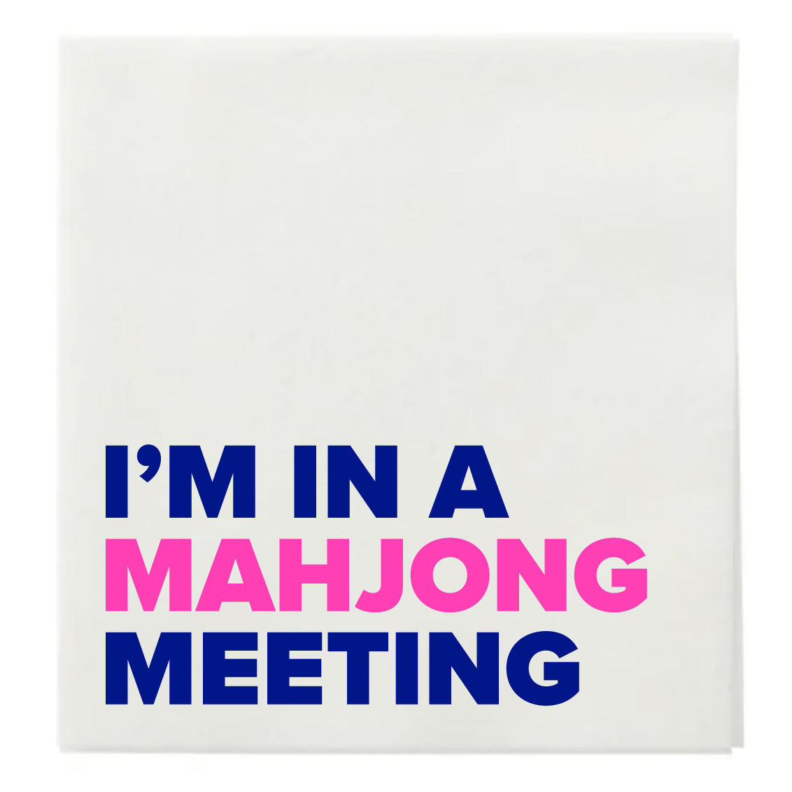 “ I’M IN A MAHJONG MEETING” COCKTAIL NAPKINS