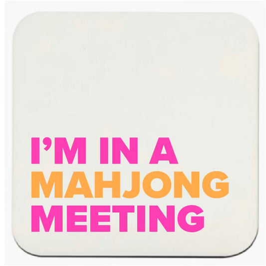 "I'M IN A MAHJONG MEETING" COASTERS