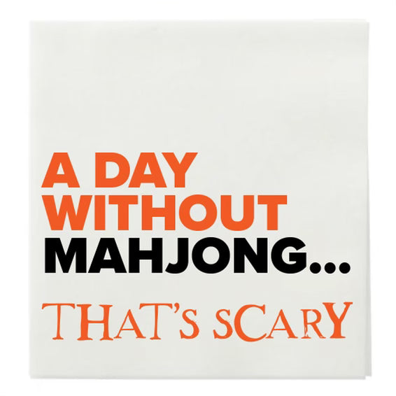 "A DAY WITHOUT MAHJONG IS SCARY" COCKTAIL NAPKINS